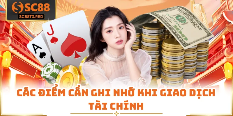 Các điểm cần ghi nhớ khi giao dịch tài chính